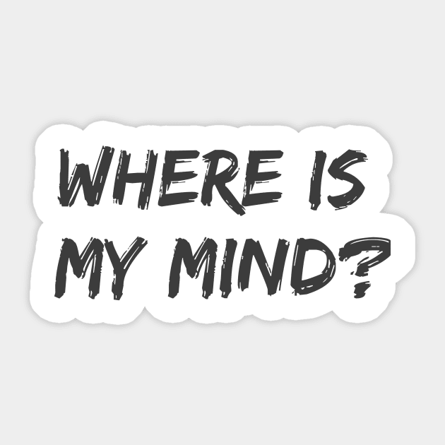 Where Is My Mind? Sticker by ryanmcintire1232